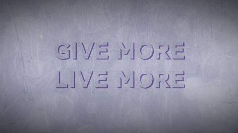 Give More, Live More